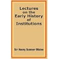 Lectures on the Early History of Institutions by Henry Sumner Maine
