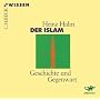 Der Islam. 2 CDs: Geschichte und Gegenwart