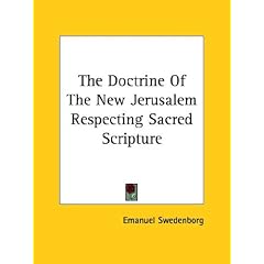 The Doctrine of the New Jerusalem Respecting Sacred Scripture