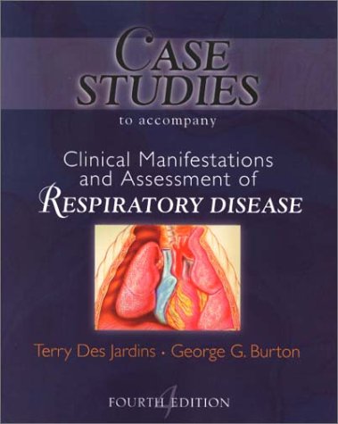Case Studies T/A Clinical Manifestation and Assessment of Respiratory Disease