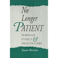 No Longer Patient: Feminist Ethics and Health Care