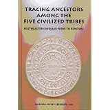 TracingAncestorsAmongtheFiveCivilizedTribes