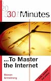 30 Minutes to Master the Internet (30 Minutes)