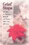 Grief Steps: 10 Steps to Regroup, Rebuild and Renew After Any Life Loss
