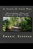 In Search Of Sarah Ware: Reinvestigating Murder and Conspiracy in a Maine Village 
