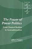 The Power of Power Politics: From Classical Realism to Neotraditionalism (Cambridge Studies in International Relations)