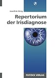 Repertorium der Irisdiagnose. Ein Nachschlagewerk der h�ufigsten und wichtigsten irisdiagnostischen Zeichen