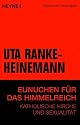 Eunuchen f&uuml;r das Himmelreich. Katholische Kirche und Sexualit&auml;t.