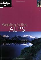 Walking in the Alps (Lonely Planet Walking Guides)