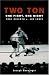 Two Ton: One Night, One Fight -Tony Galento v. Joe Louis by Joseph Monninger