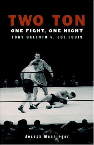 Image of: Two Ton: One Night, One Fight -Tony Galento v. Joe Louis