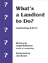 What's a Landlord to Do?: Landlording Q & A's