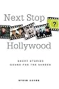 Next Stop Hollywood: Short Stories Bound for the Screen
