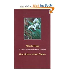 Wie das Schneegl�ckchen zu seiner Farbe kam. M�rchen meiner Mutter