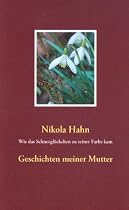 Wie das Schneeglöckchen zu seiner Farbe kam. Märchen meiner Mutter