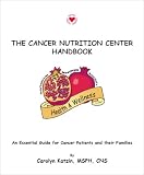 The Cancer Nutrition Center Handbook