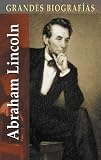 Abraham Lincoln (Grandes biografias series)
