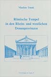Produkt-Bild: R&ouml;mische Tempel in den Rhein- und westlichen Donauprovinzen: Ein Beitrag zur architekturgeschichtlichen Einordnung r&ouml;mischer Sakralbauten in Augst