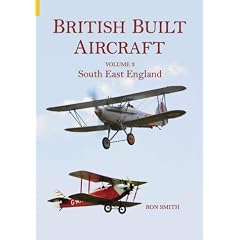 British Built Aircraft: South East England v. 3