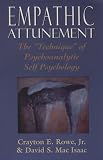 Empathic Attunement: The Technique of Psychoanalytic Self Psychology