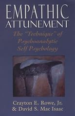 Empathic Attunement: The Technique of Psychoanalytic Self Psychology
