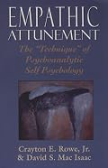 Empathic Attunement: The Technique of Psychoanalytic Self Psychology