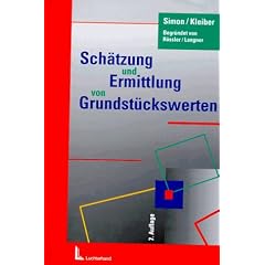 Sch�tzung und Ermittlung von Grundst�ckswerten: Eine umfassende Darstellung der Rechtsgrundlagen und praktischen M�glichkeiten einer zeitgem�ssen Verkehrswertermittlung