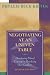 Negotiating at an Uneven Table: Developing Moral Courage in Resolving Our Conflicts
