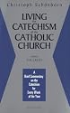 Living the Catechism of the Catholic Church: The Creed