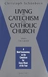 Living the Catechism of the Catholic Church: The Creed