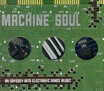 Machine Soul: An Odyssey Into Electronic Dance Music