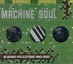 CD-Charts  Music : Machine Soul: An Odyssey Into Electronic Dance Music