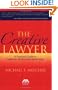 The Creative Lawyer: A Practical Guide to Authentic Professional Satisfaction