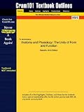 Outlines & Highlights for Anatomy and Physiology: The Unity of Form and Function by Saladin, ISBN: 0072866187 (Cram101 Textbook Outlines)