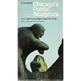 A Guide to Chicago's Public Sculpture by Ira J. Bach and Mary L. Gray