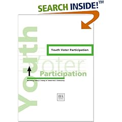 Youth Voter Participation: Involving Today's Young in Tomorrow's Democracy