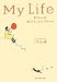 リズ山崎: My Life～書き込み式・自己カウンセリングBOOK (祥伝社黄金文庫)