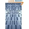 The Genetic Imaginary: DNA in the Canadian Criminal Justice System (Digital Futures) by Neil Gerlach