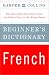 Book Harper Collins Beginner's French Dictionary: The Essential Dictionary from the First Class to the Final Exam
