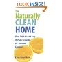 The Naturally Clean Home: 100 Safe and Easy Herbal Formulas for Non-Toxic Cleansers