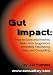 Gut Impact: Using Covert Hypnosis to Persuade, Motivate, and Inspire