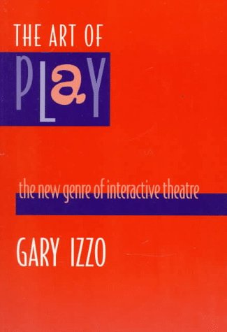 The Art of Play: The New Genre of Interactive Theatre