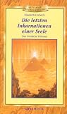 Produkt-Bild: Die letzten Inkarnationen einer Seele