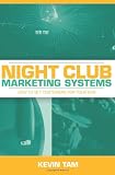 Night Club Marketing Systems: How to Get Customers For Your Bar