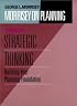 Morrisey on Planning, A Guide to Strategic Thinking: Building Your Planning Foundation (Jossey Bass Business and Management Series)
