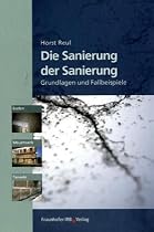 Die Sanierung der Sanierung. Boden, Mauerwerk und Fassade. Grundlagen und Fallbeispiele