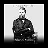 Herman Melville: Selected Stories