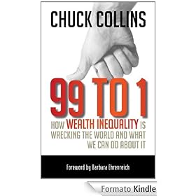 99 to 1: How Wealth Inequality Is Wrecking the World and What We Can Do about It (BK Currents)