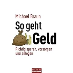 So geht Geld: Richtig sparen, vorsorgen und anlegen So geht Geld: Richtig sparen, vorsorgen und anlegen
