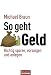 Bücher : So geht Geld: Richtig sparen, vorsorgen und anlegen